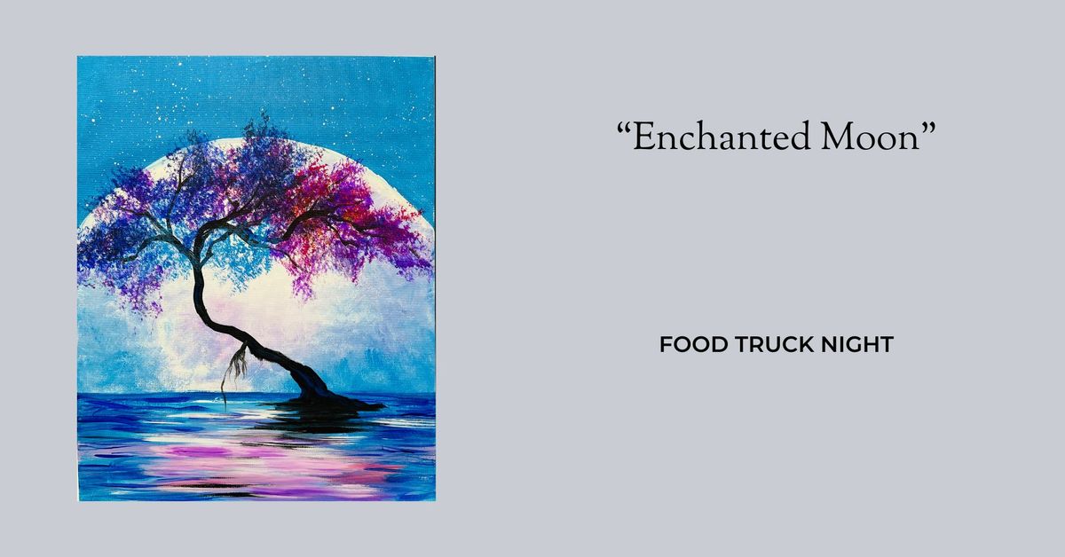 10\/4- Enchanted Moon Class! *FOOD TRUCK NIGHT*