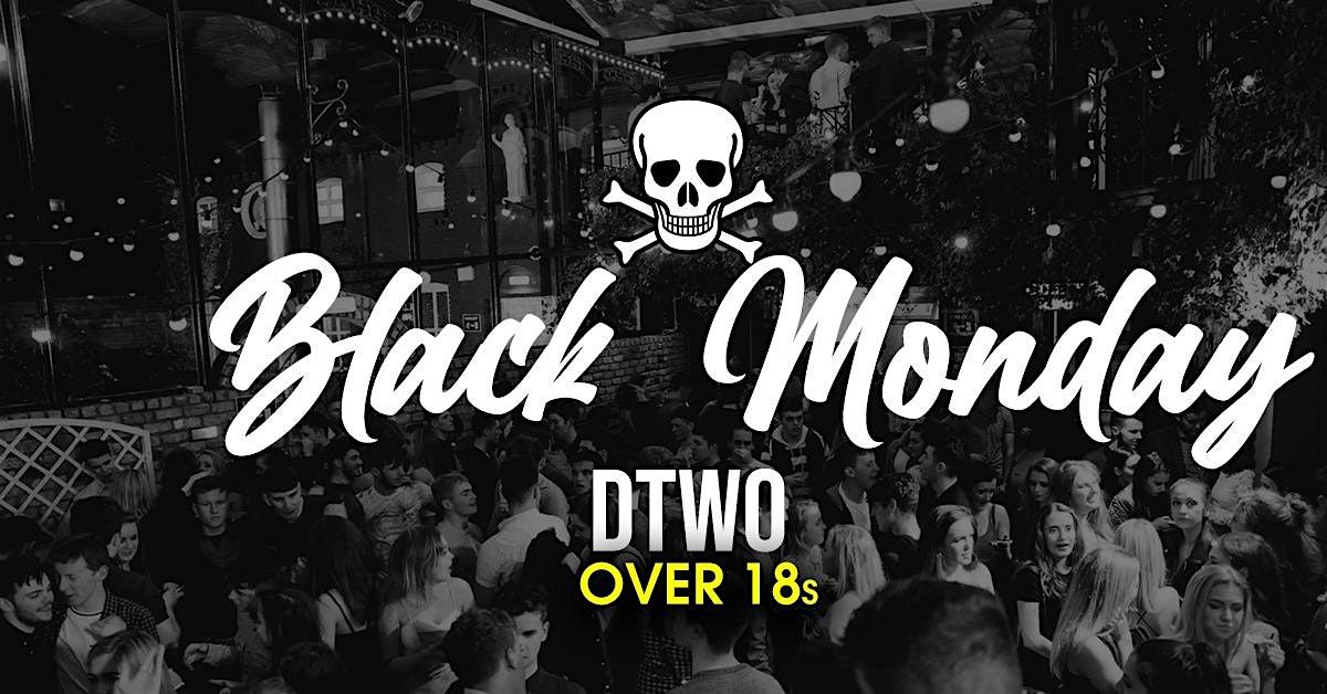 Black Monday @ Dtwo - \u20ac3.50 Drinks - Over 18s - Sept 16th