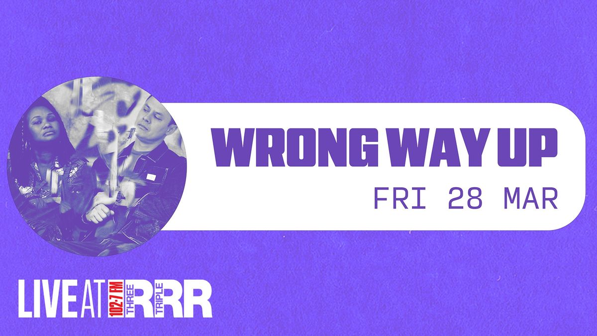 Live at RRR: Wrong Way Up