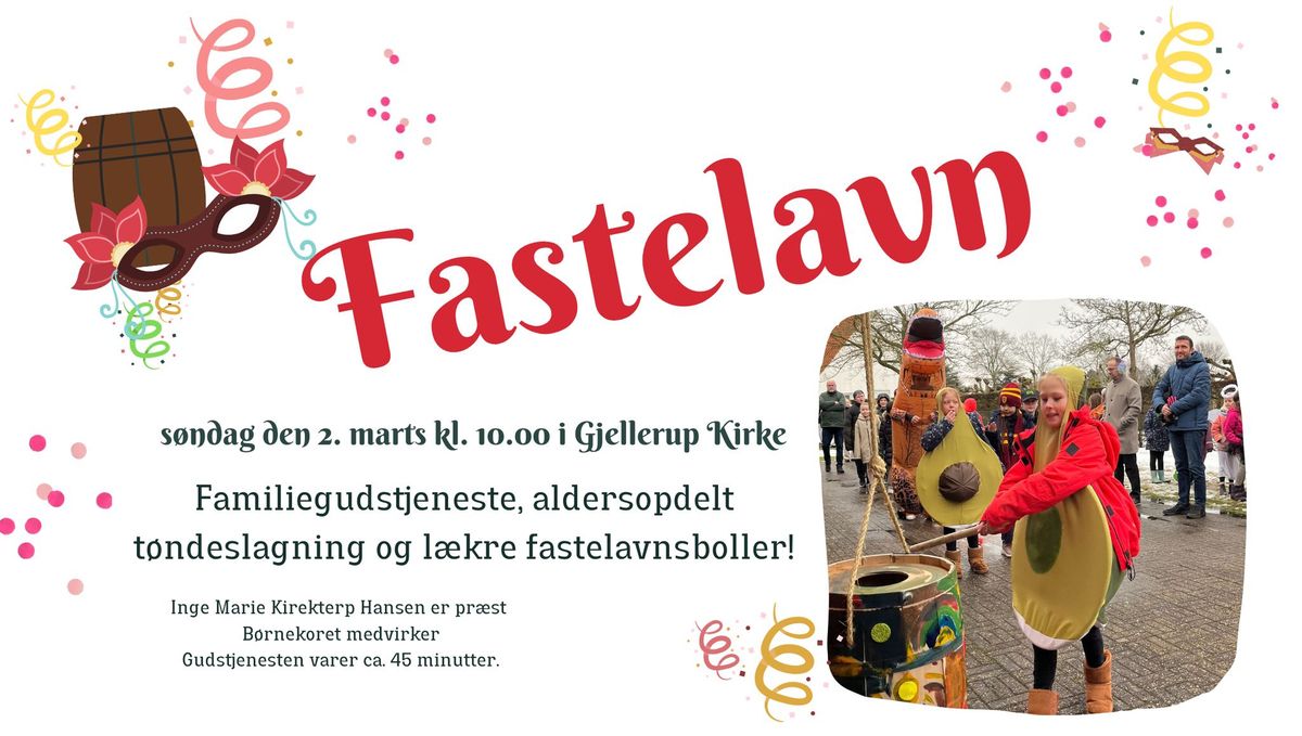 FASTELAVN - familiegudstjeneste, t\u00f8ndeslagning og fastelavnsboller