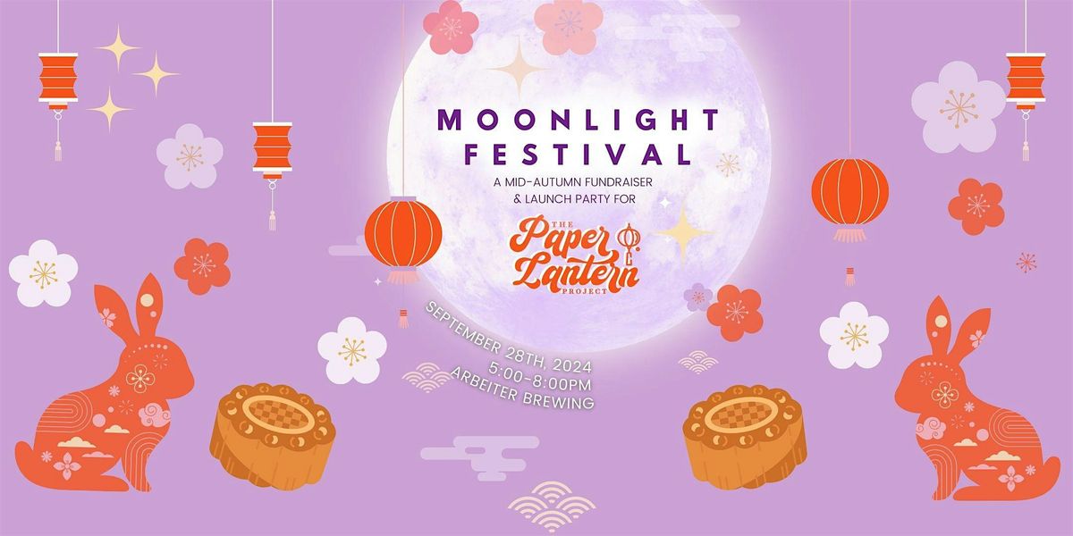 Moonlight Festival: A Mid-Autumn Fundraiser And Launch Party for The Paper Lantern Project