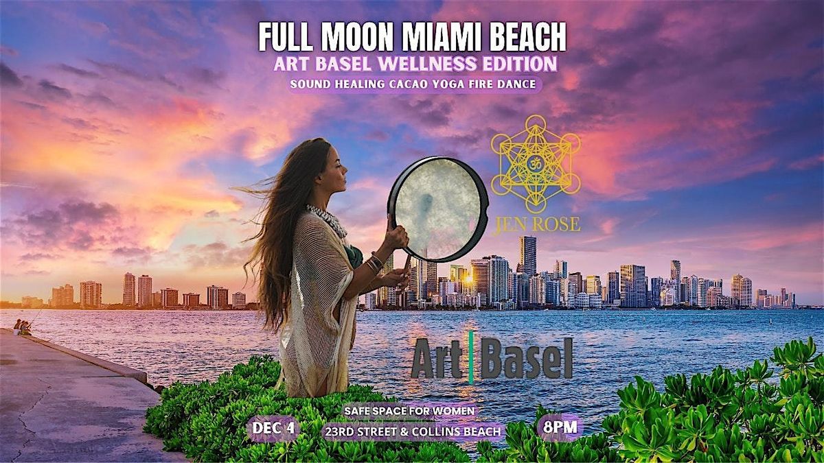 FULL MOON MIAMI BEACH: ART BASEL WELLNESS EDITION