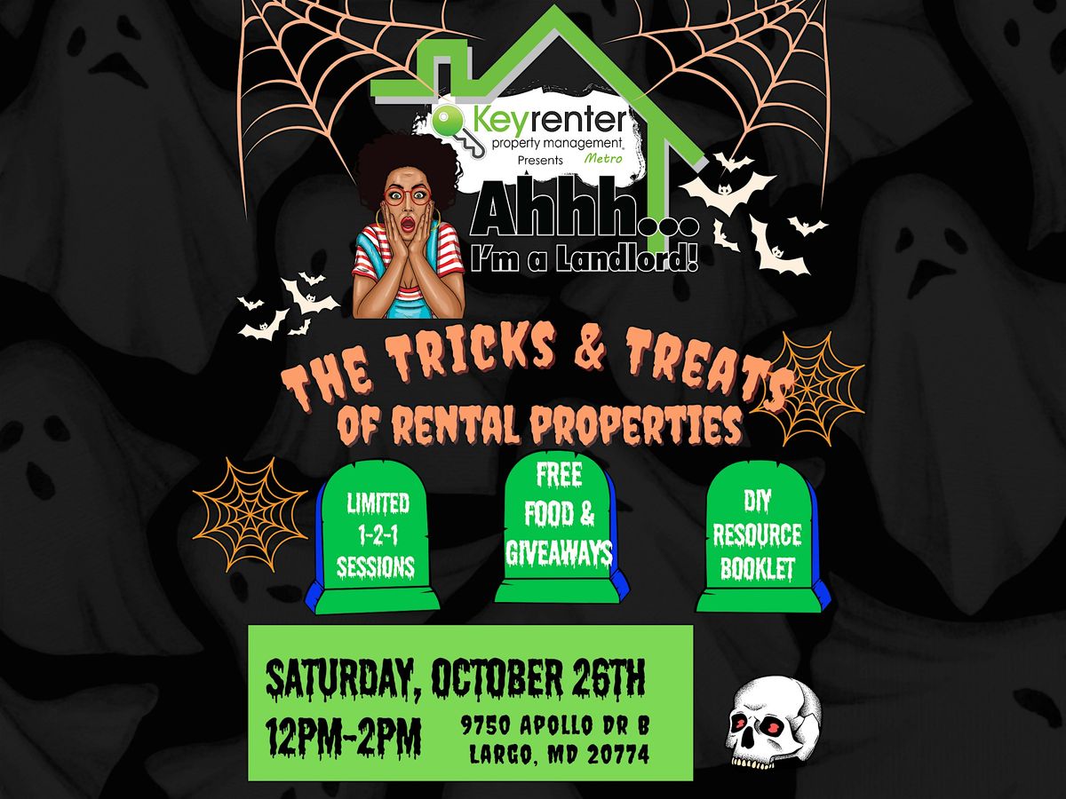 Ahhh...I'm A Landlord; The Tricks & Treats Of Rental Properties