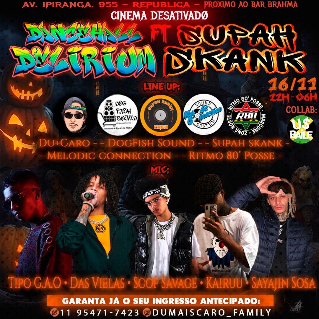 \u2022DANCEHALL DELIRIUM\u2022X\u2022SUPAH SKANK\u2022 N\u00d8 CINEMA DESATIVAD\u00d8 \ud83d\udd25REP\u00daBLICA S\u00c3O PAULO 