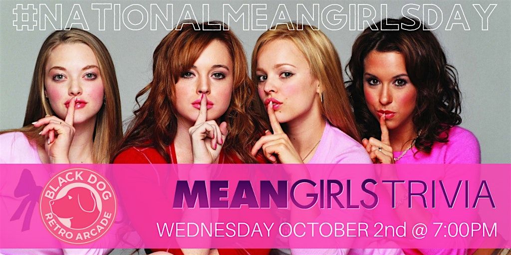 National Mean Girls Day Trivia Celebration at Black Dog Arcade