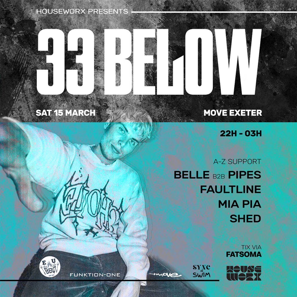 33 BELOW - UKG - HOUSE - Move - Sat 15 March - Exeter