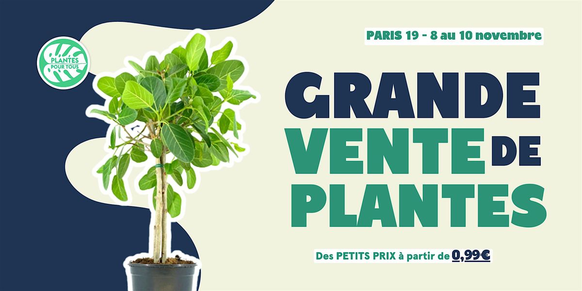 Grande Vente de Plantes - Paris 19