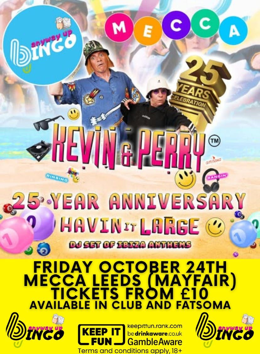 ANYWAY UP BINGO FEAT. KEVIN AND PERRY MECCA LEEDS