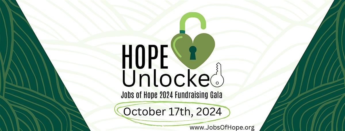 Hope Unlocked; Jobs of Hope 2024 Fundraising Gala