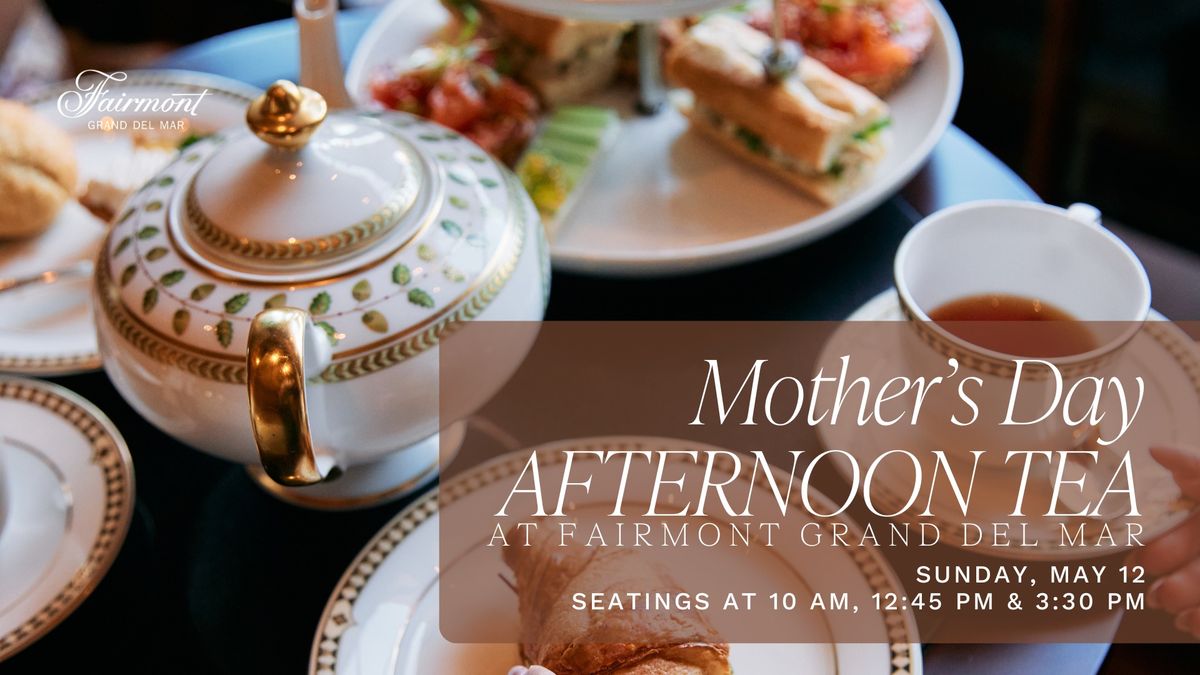 Mother's Day Afternoon Tea at Fairmont Grand Del Mar
