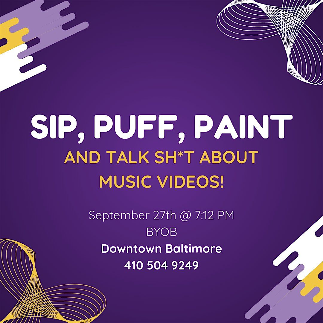 Sip, Puff, Paint & Talk Sh*t About Music Videos