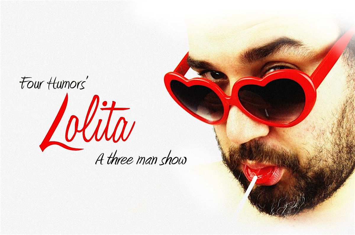 Four Humors Lolita: A Three Man Show