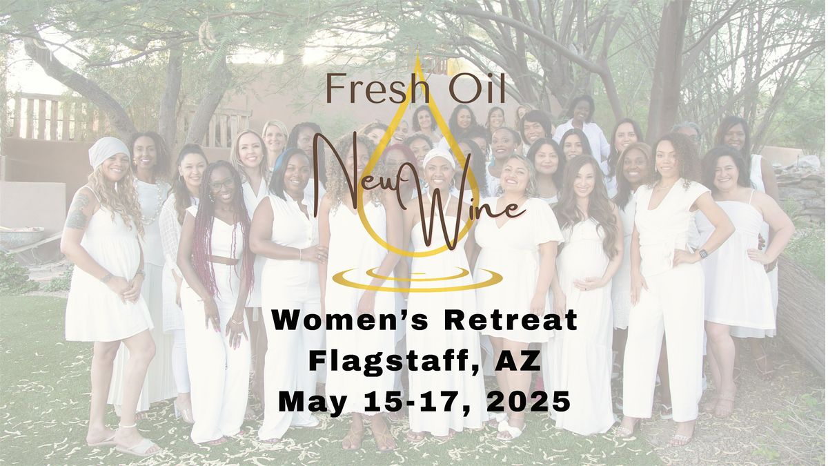 Fresh Oil, New Wine Women's Retreat 2025