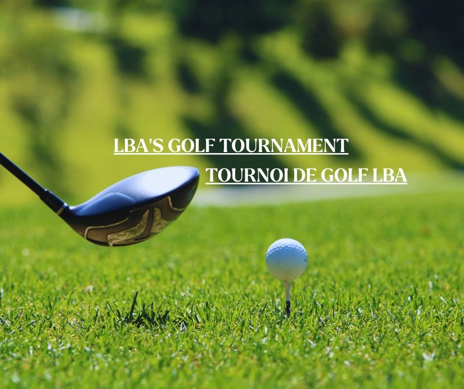 LBA's Golf Tournament - Tournoi de golf LBA