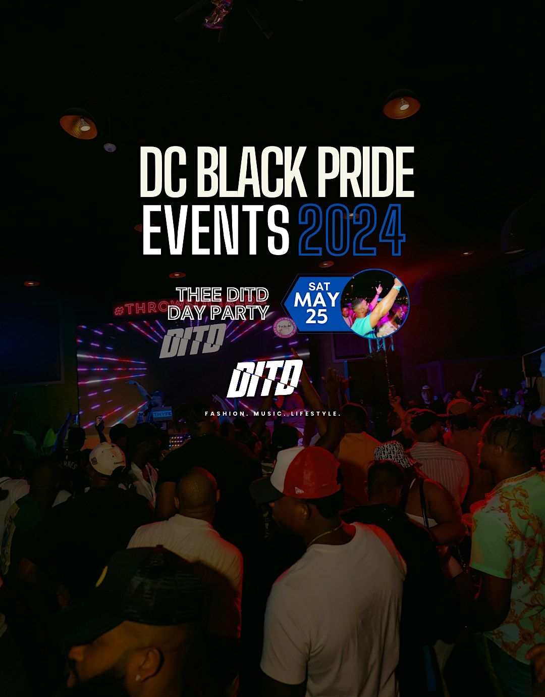 SAT 5\/25 DITD DC BLACK PRIDE THEE ULTIMATE DAY PARTY  @ THROW SOCIAL