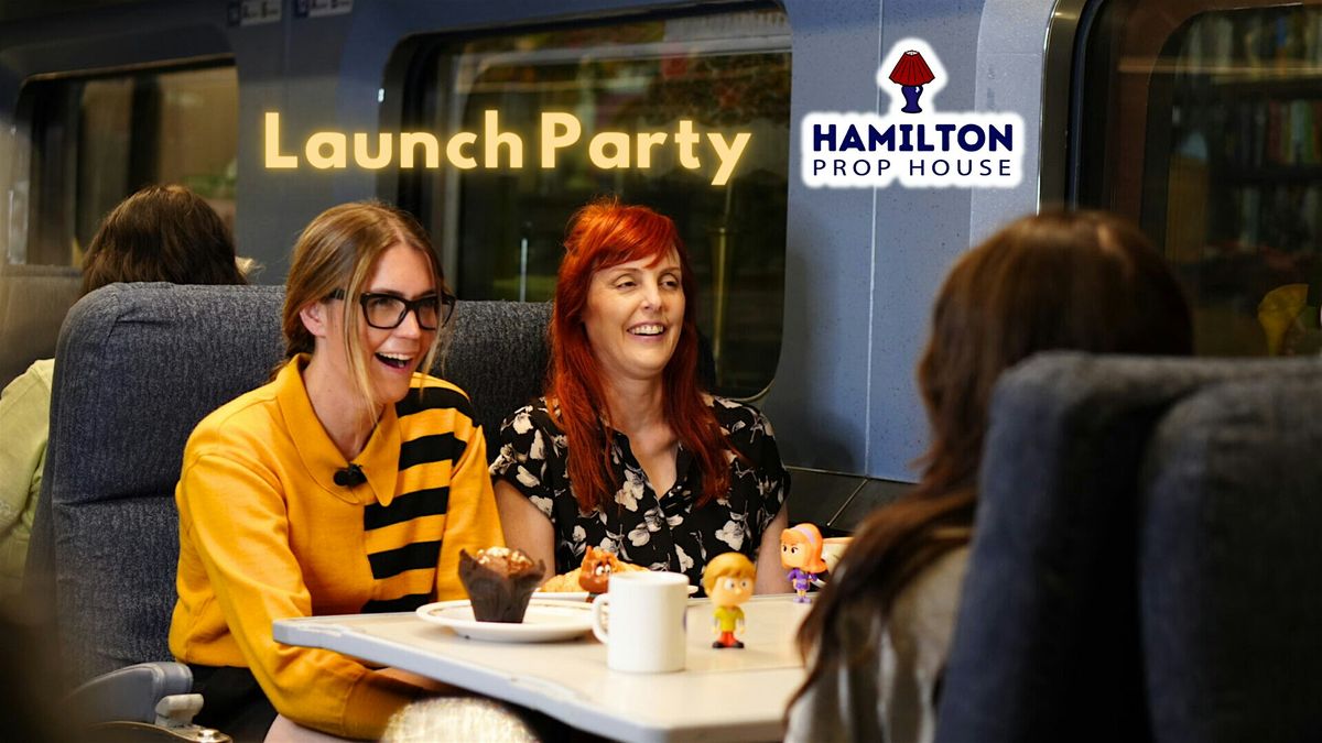 Hamilton Prop House Launch Party