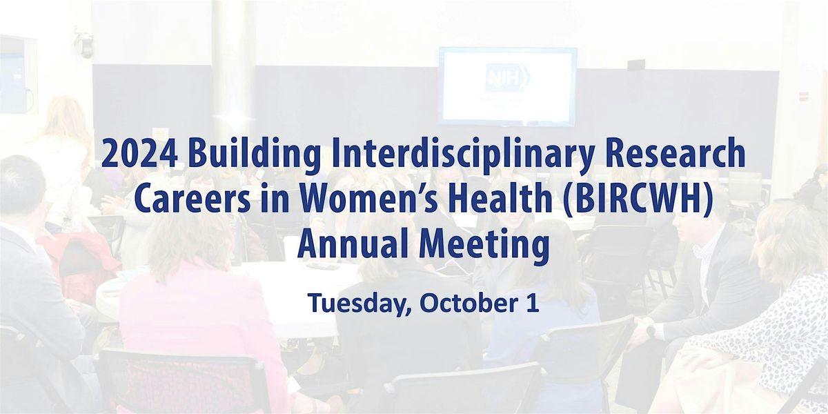 2024 BIRCWH Annual Meeting