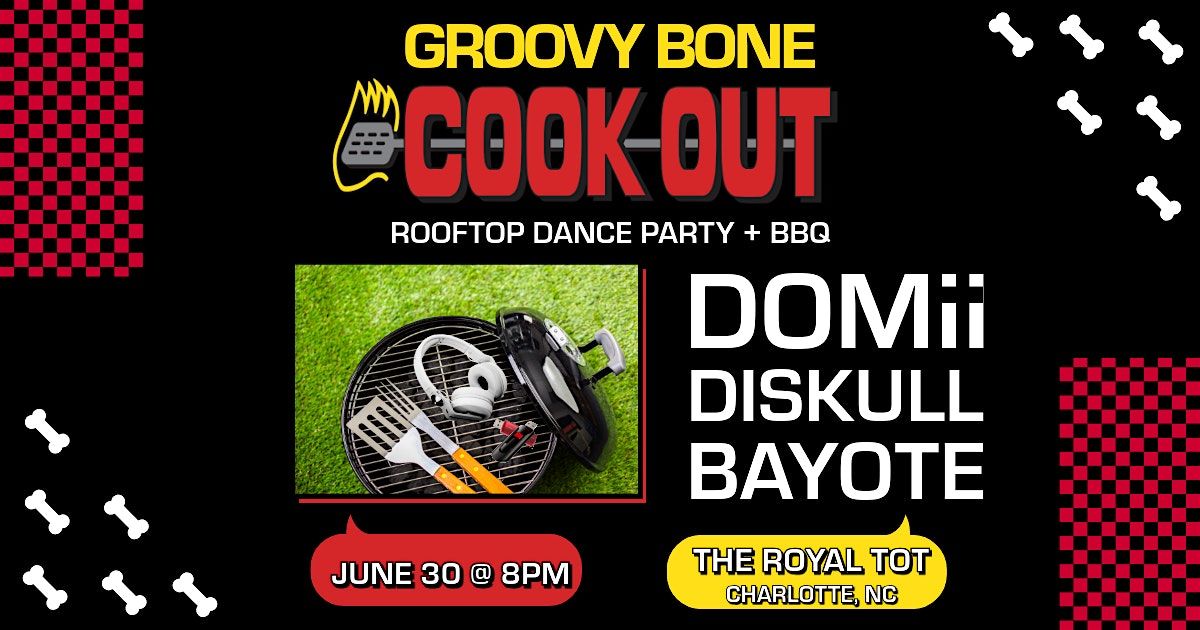 Groovy Bone Cookout: DOMii, BAYOTE, Diskull