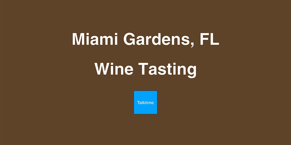 Wine Tasting - Miami Gardens