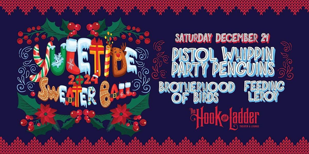 Yuletide Sweater Ball w\/ Pistol Whippin' Party Penguins and more!