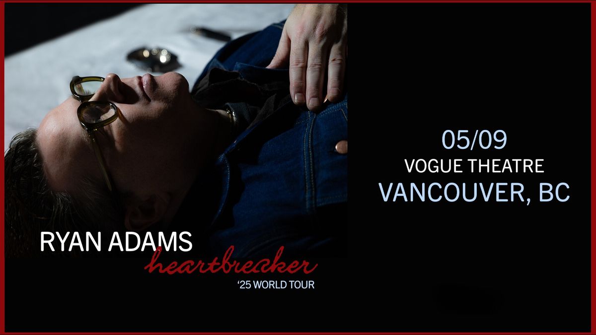 Ryan Adams - Heartbreaker '25 World Tour (Vancouver)