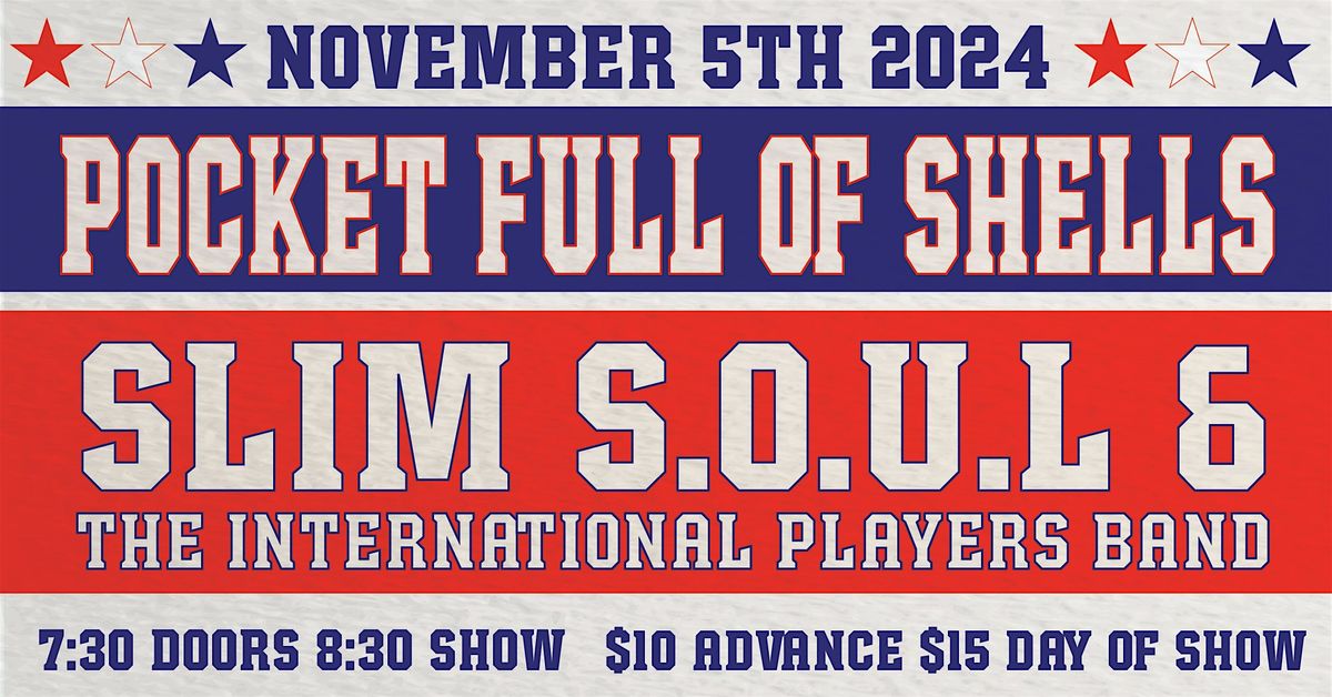 Pocket Full of Shells + SLIM S.O.U.L & The Int. Players Band