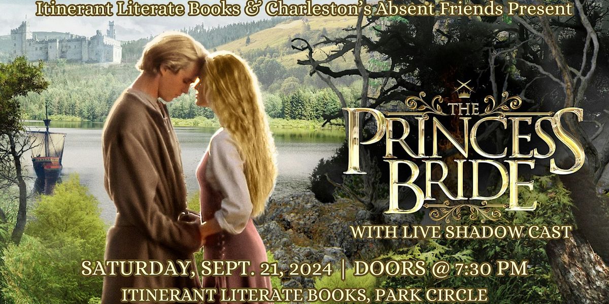 Itinerant Literate & CAF Present: The Princess Bride!