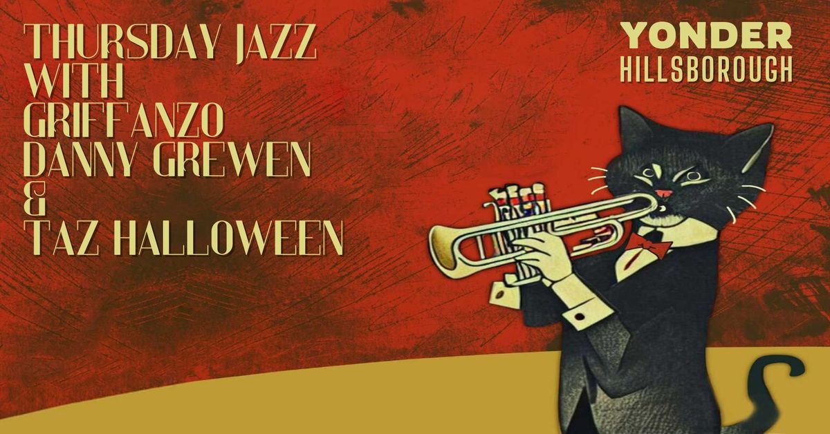 Thursday Jazz with Griffanzo, Danny Grewen, and Taz Halloween