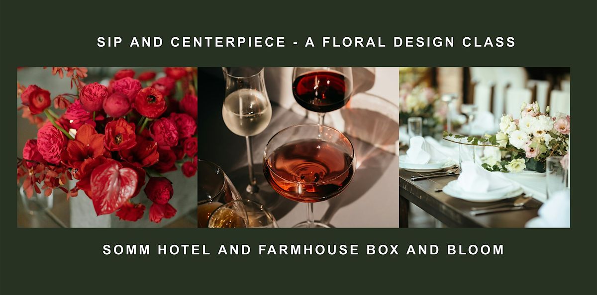 Sip and Centerpiece - A Holiday Floral Event with Blooms, Bites and Pours