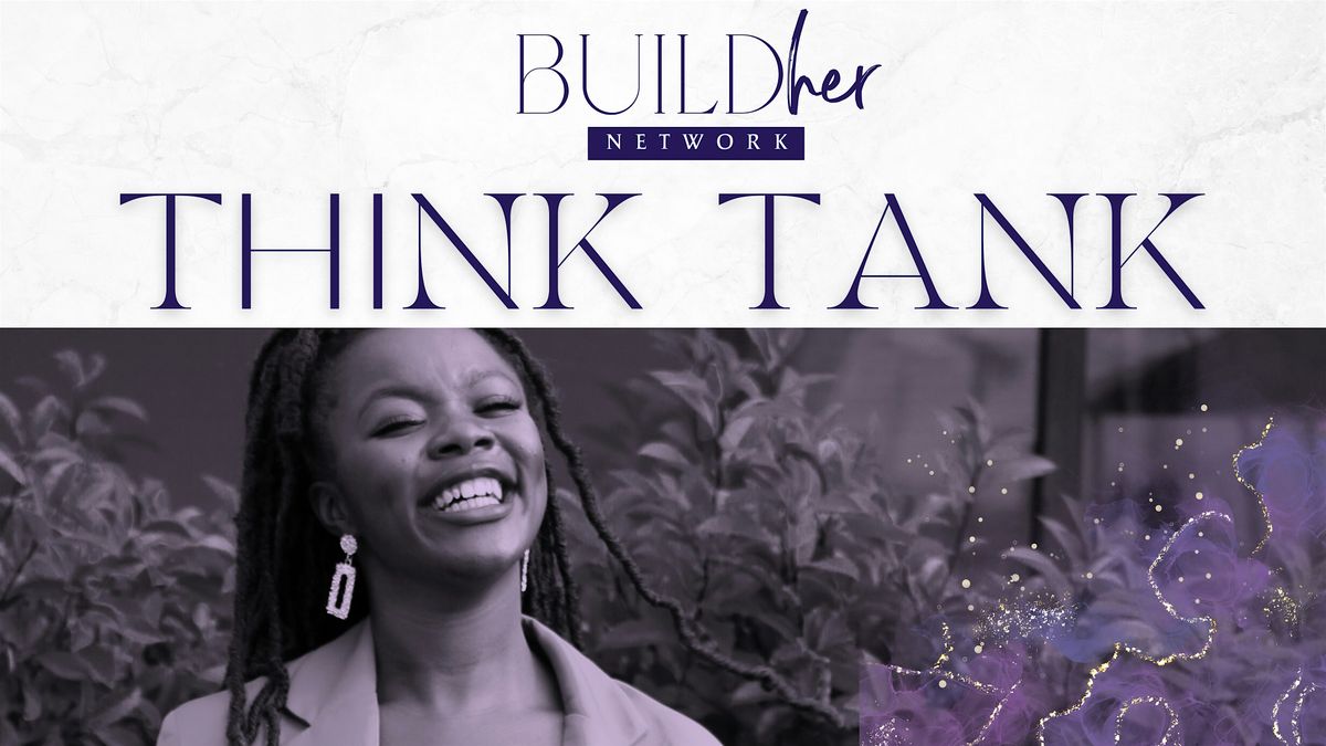 BuildHer Think Tank