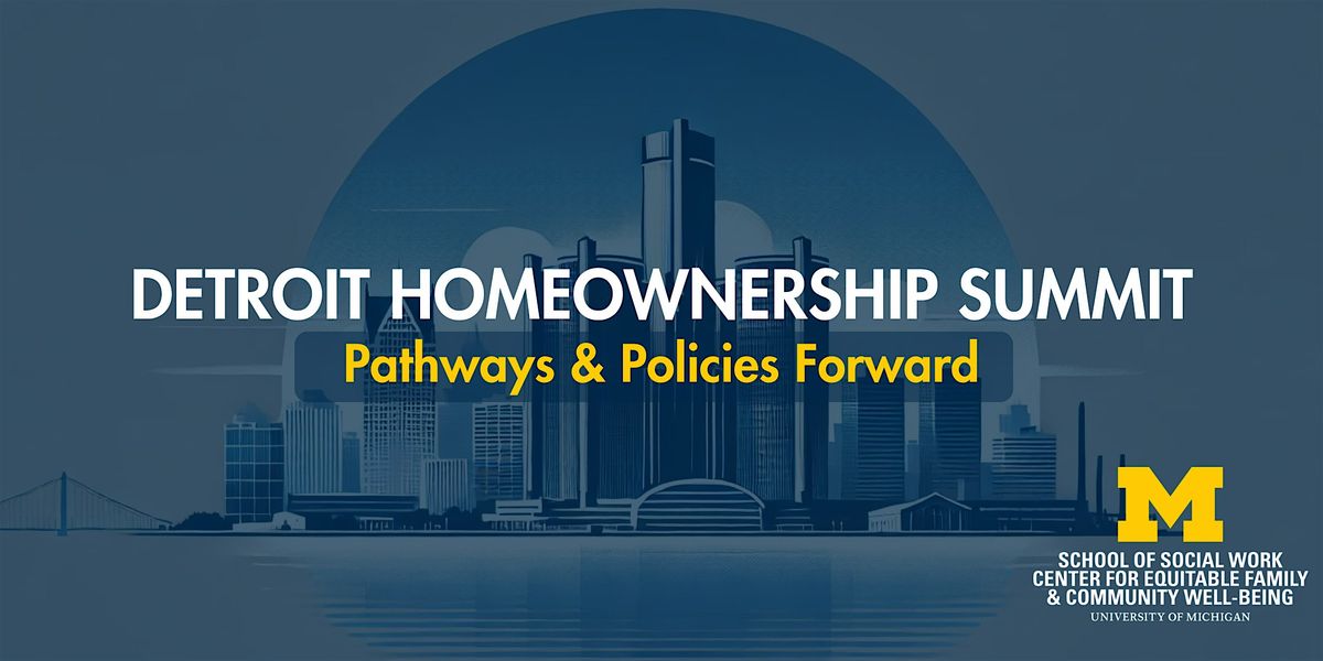 Detroit Homeownership Summit: Pathways & Policies