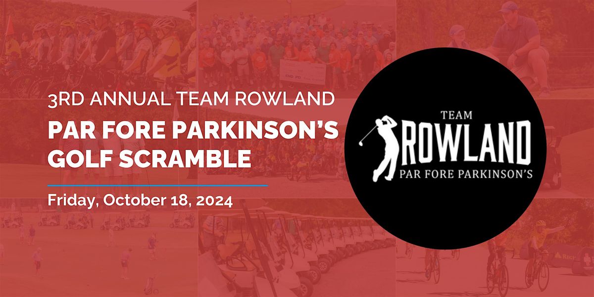 Par Fore Parkinson's Golf Scramble | Team Rowland Series