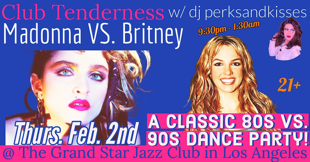 Madonna VS. Britney: An 80s VS. 90s Dance Party @ Club Tenderness!