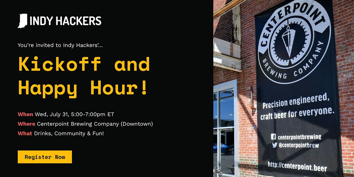 Indy Hackers Kickoff & Happy Hour!