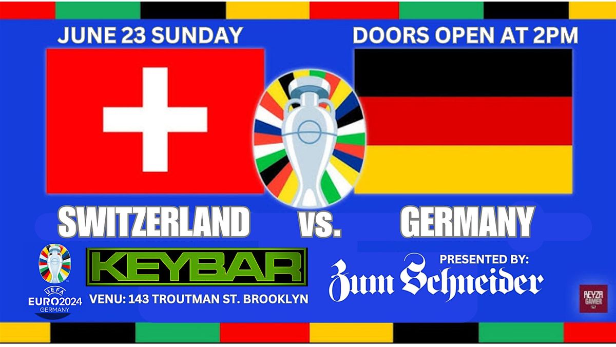 UEFA Euro 2024 Championship: Germany vs. Switzerland at KEYBAR Presented by Zum Schneider