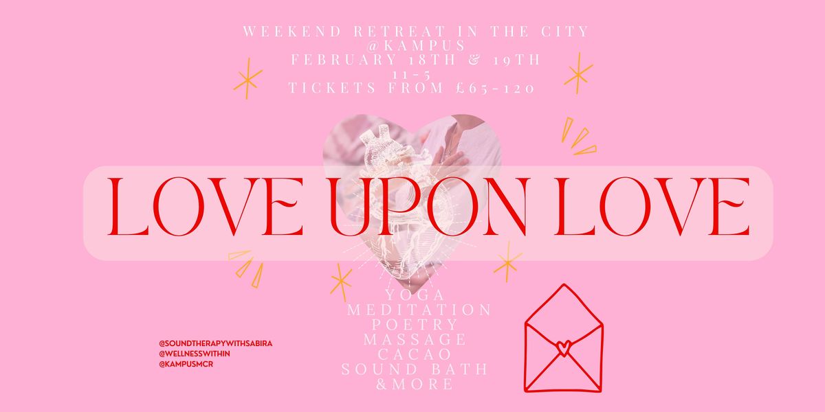 Love Upon Love - Weekend Retreat in the city Ep. 2 @Kampusmcr