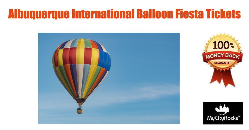 Albuquerque International Balloon Fiesta Tickets Balloon Fiesta Park NM