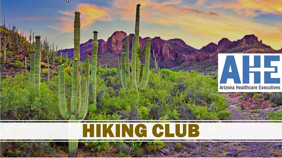 AHE NETWORKING - HIKING CLUB - Cave Creek, July 16th, 2022