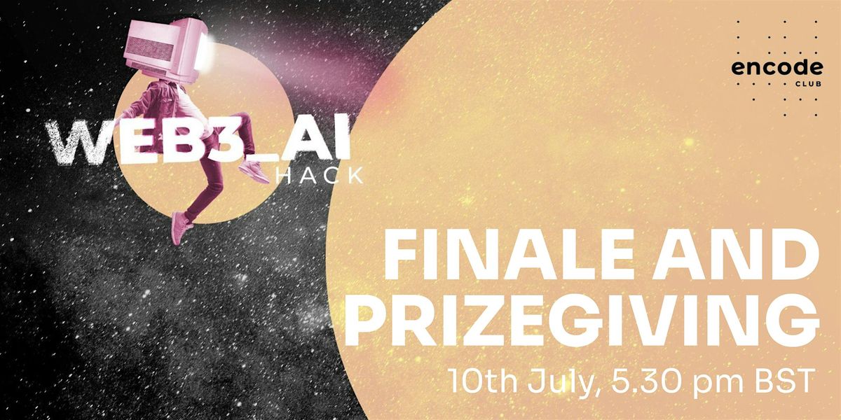 Web3_AI Hackathon Powered by Encode Club: Finale and Prizegiving