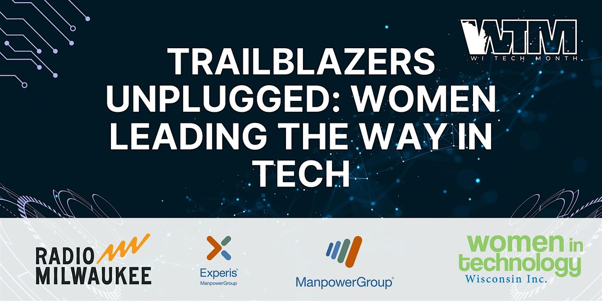 Trailblazers Unplugged: Women Leading the Way in Tech