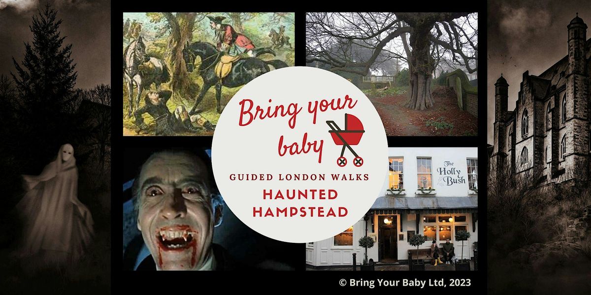 BRING YOUR BABY GUIDED LONDON WALK "Haunted Hampstead" Halloween Ghost Walk