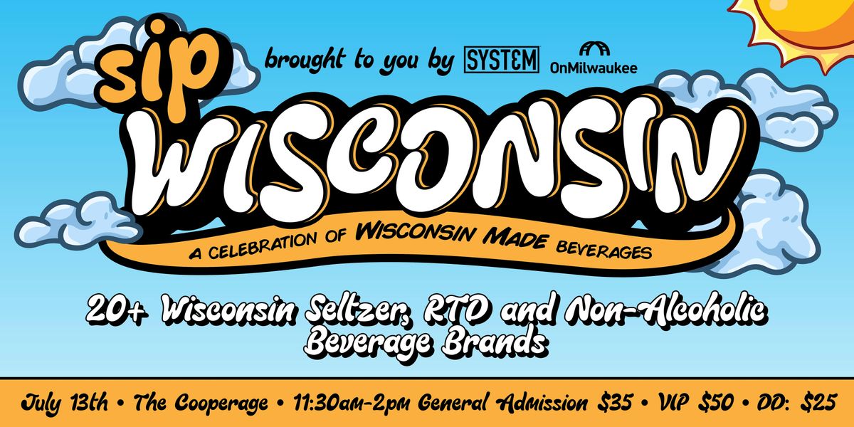Sip Wisconsin: A Celebration of Wisconsin Made Beverages!
