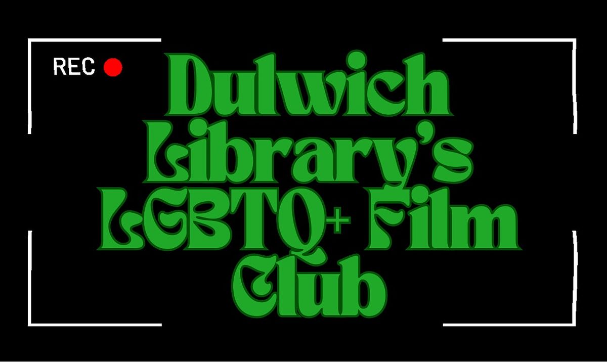 Dulwich Library's LGBTQ+ Film Club