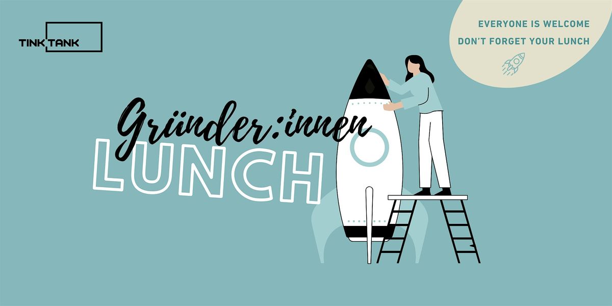 Gr\u00fcnder:innen Lunch