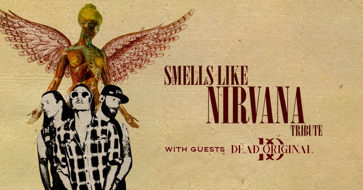 8\/16 SMELLS LIKE NIRVANA - NIRVANA Tribute \/ The Pheromones \/ Dead Original at The Abbey!