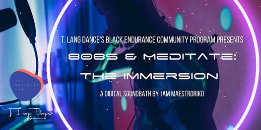 T. Lang Dance\u2019s Black Endurance Community Program presents 808s & Meditate: The Immersion