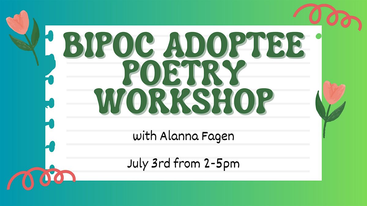 BIPOC Adoptee Poetry Workshop with Alanna Fagan