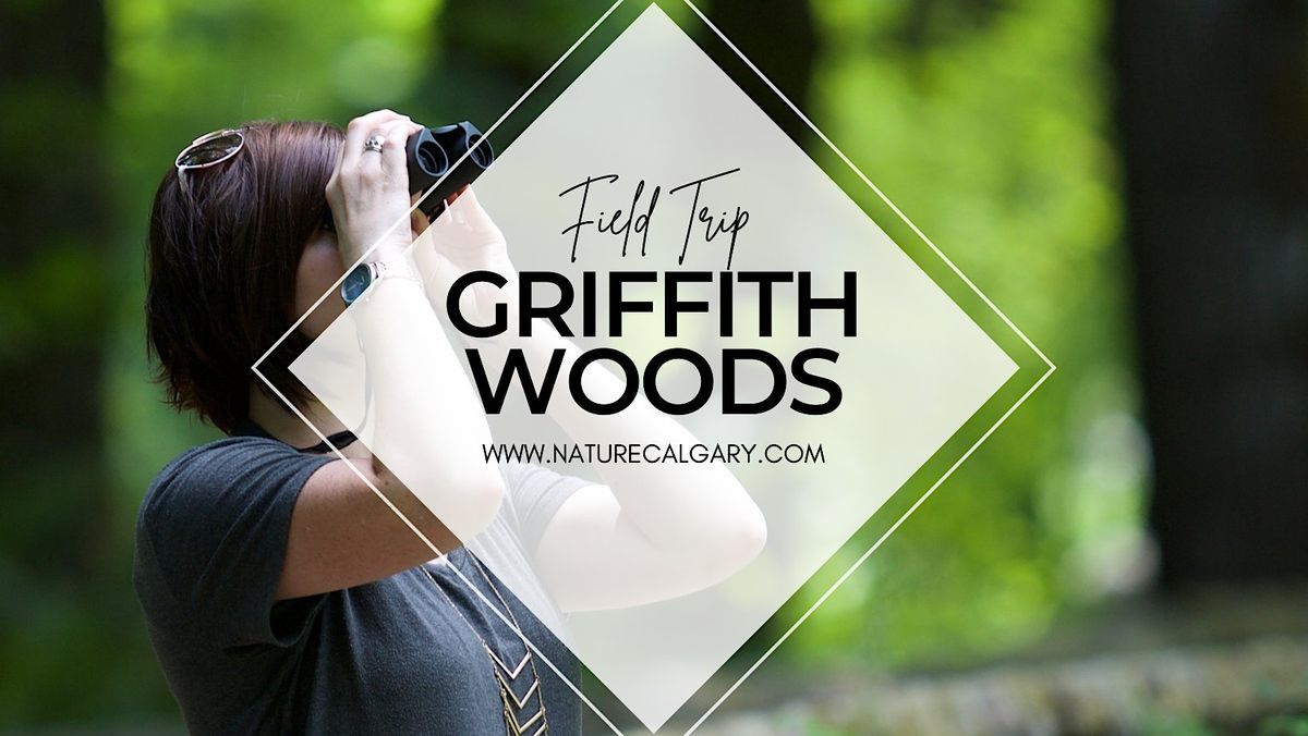 Nature Calgary Birding - Griffith Woods Park, Griffith Woods Park ...