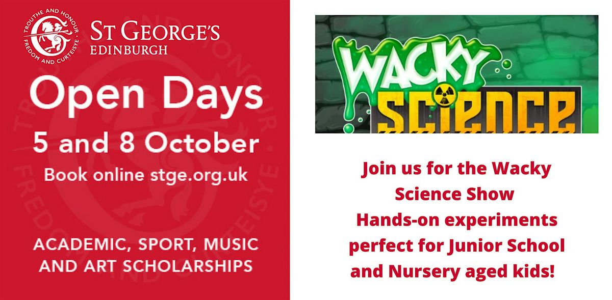 Wacky Science at St George's School Open Day, Saturday 5 October 2024