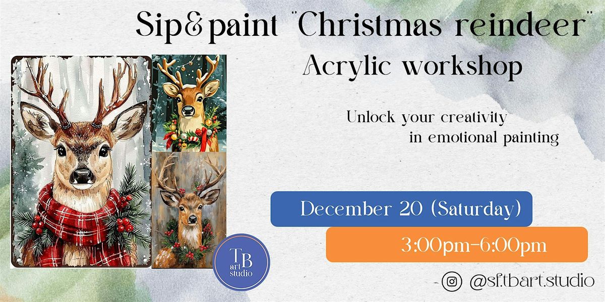 Paint&Sip  - Christmas reindeer  - Acrylic painting workshop class